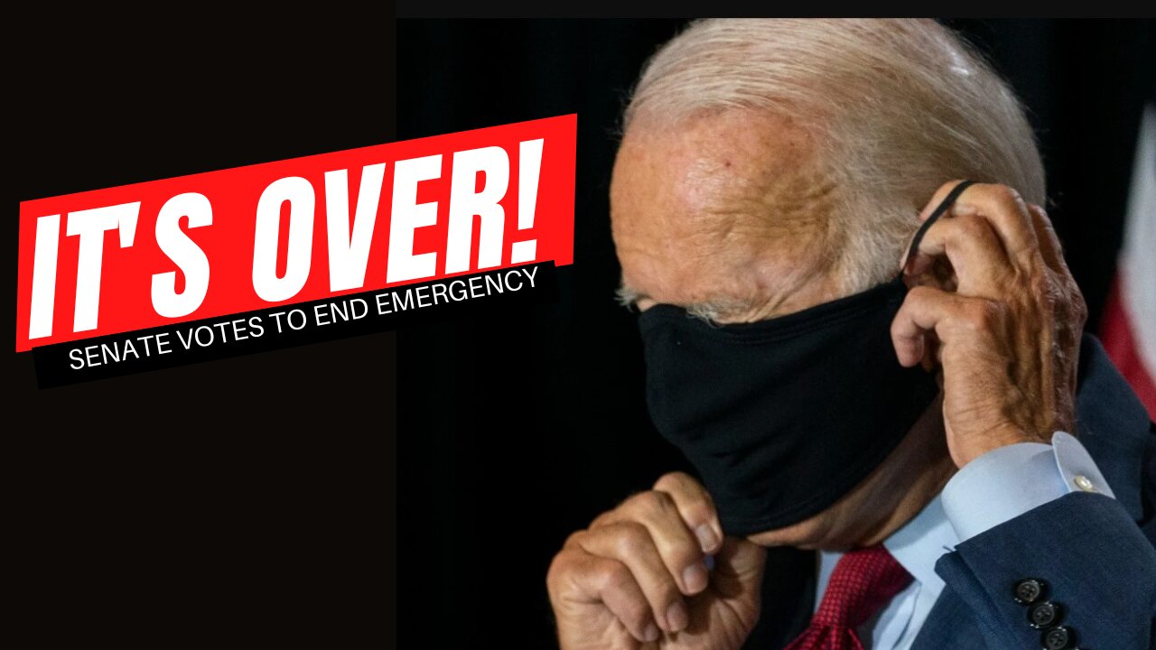 Senate Votes to End Biden's Rona Emergency.. FINALLY!