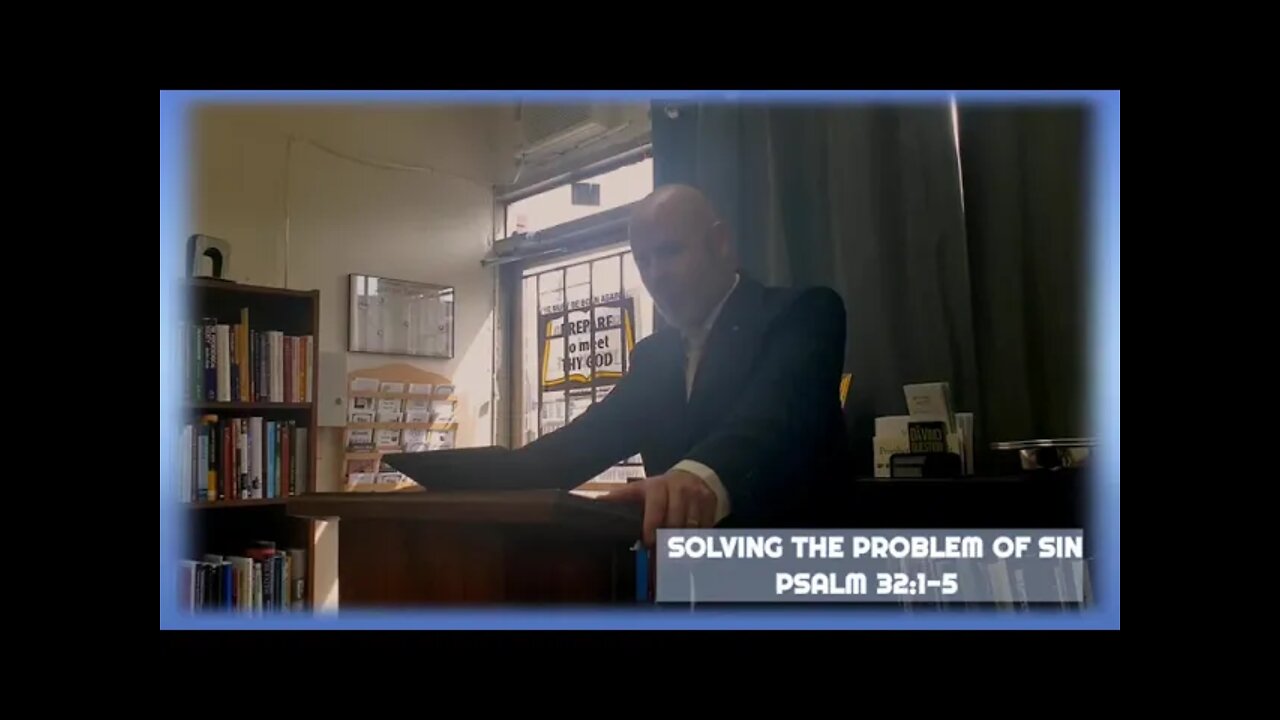 SOLVING THE PROBLEM OF SIN (PSALM 32:1-5)