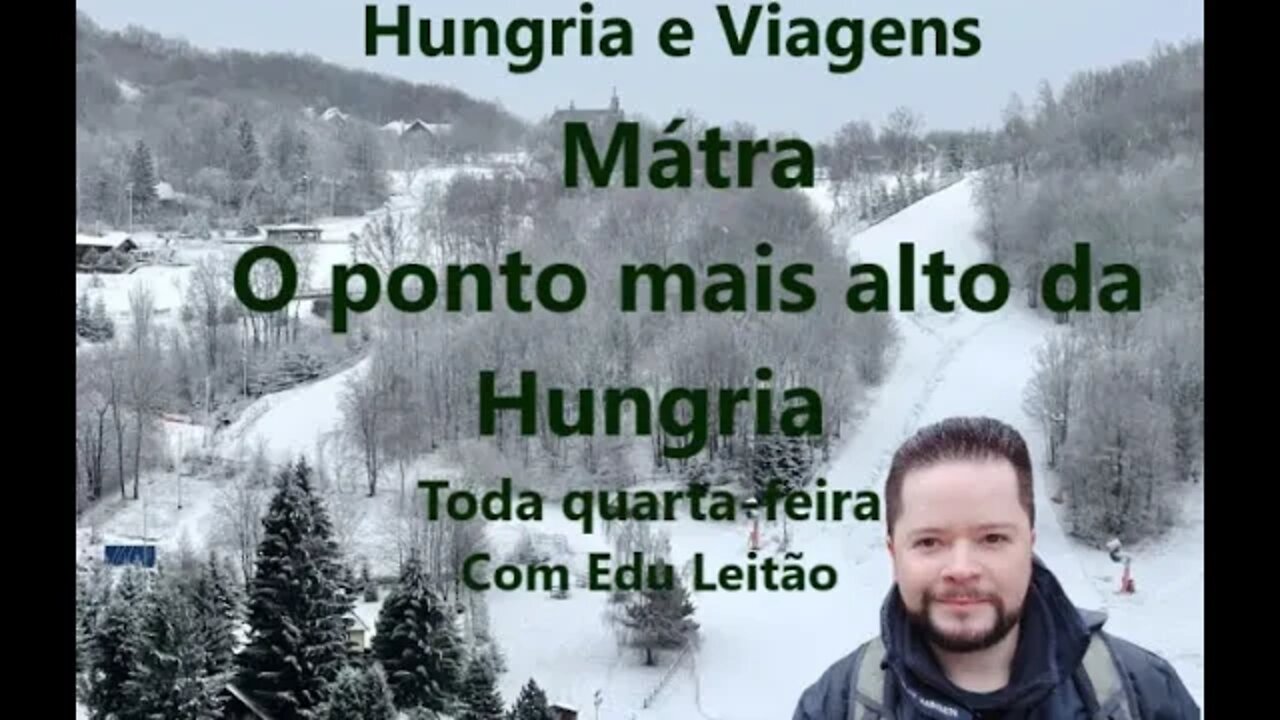 Hungria e Viagens - Mátra, o ponto mais alto da Hungria