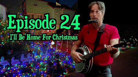 Episode 24: I"ll Be Home For Christmas