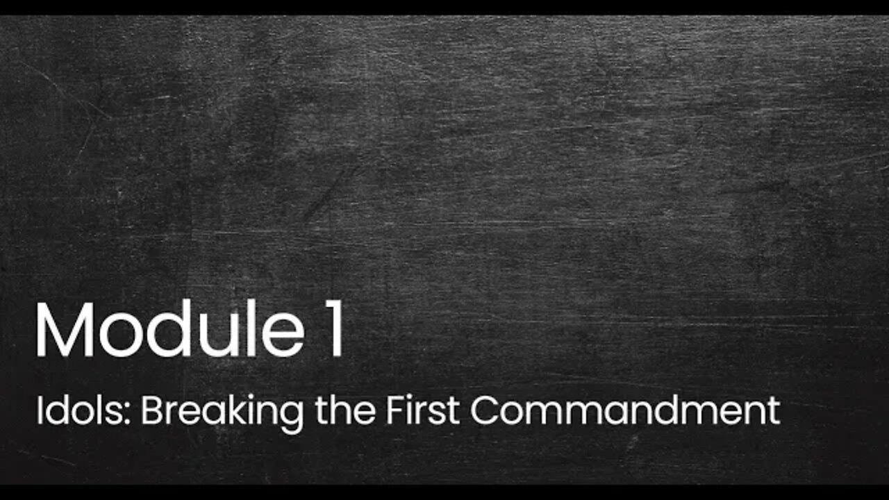 Idols Riot Module 1 - Idols: Breaking the First Commandment
