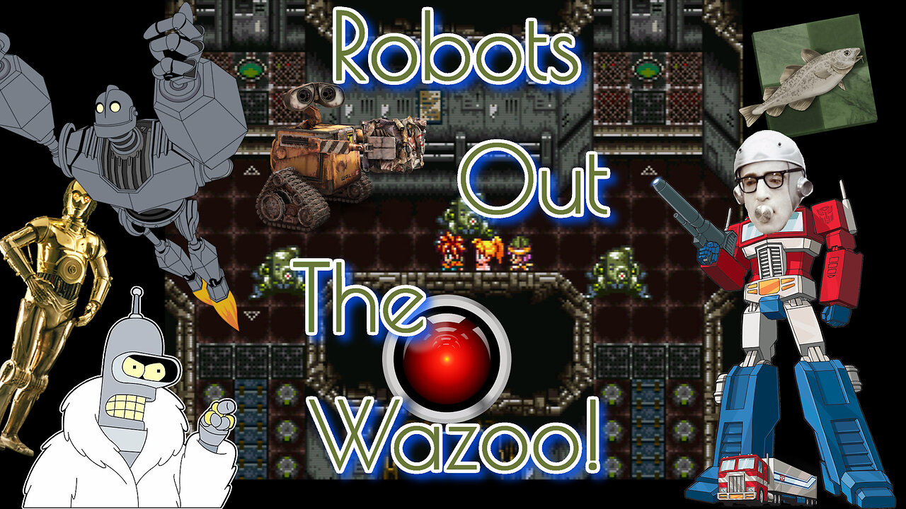 Chrono Trigger Playthrough Ep. 5, ROBOTS!