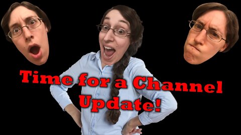 Channel Update!