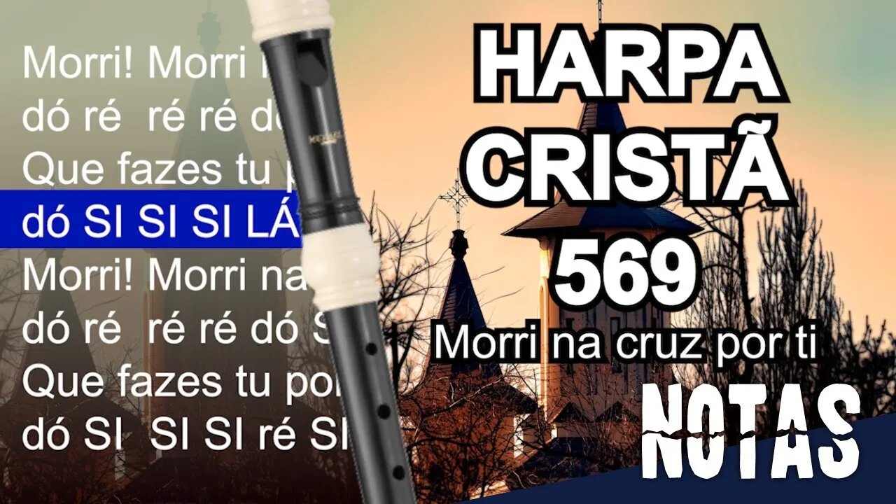 Harpa Cristã 569 - Morri na cruz por ti - Cifra melódica