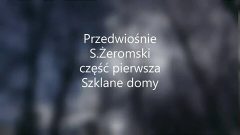 Przedwiośnie- S.Żeromski część pierwsza Szklane domy audiobook