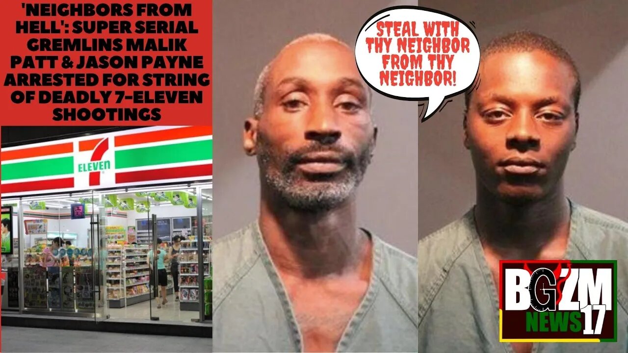 'Hell Neighbors': Super Gremlins Malik Patt & Jason Payne arrested for String of deadly 7-Eleven Jug