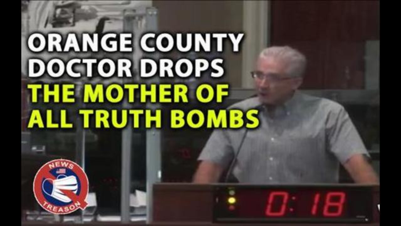 Orange County DR Drops the Mother of All Truth Bombs on Masks, Vaxx, Nuremberg Code & Constitution