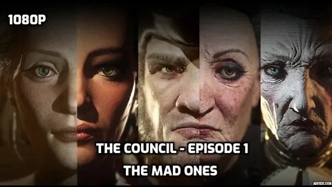 The Council - Episode 1 The Mad Ones