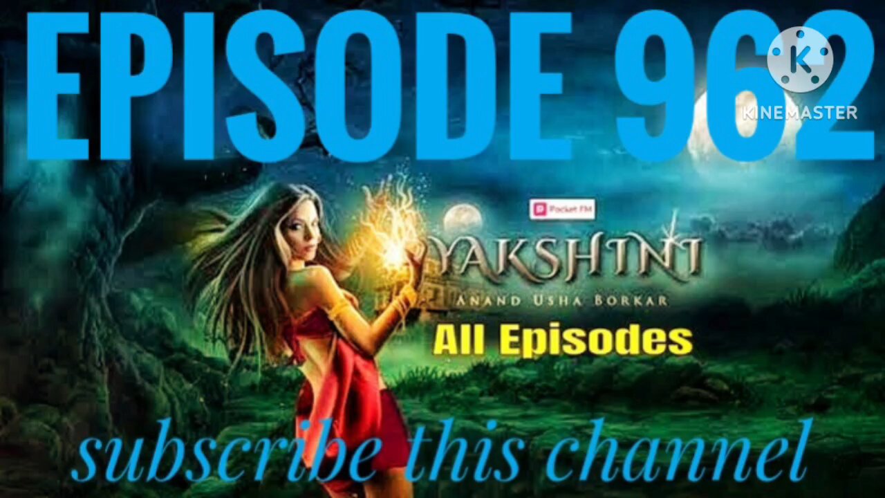 yakshini episode 962 / Aushadhiy Pahadi Par Koi Hai
