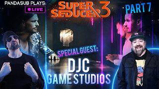 Super Seducer 3 - Part VII (w/DJC Game Studios) | PANDASUB PLAYS (Edited Replay)