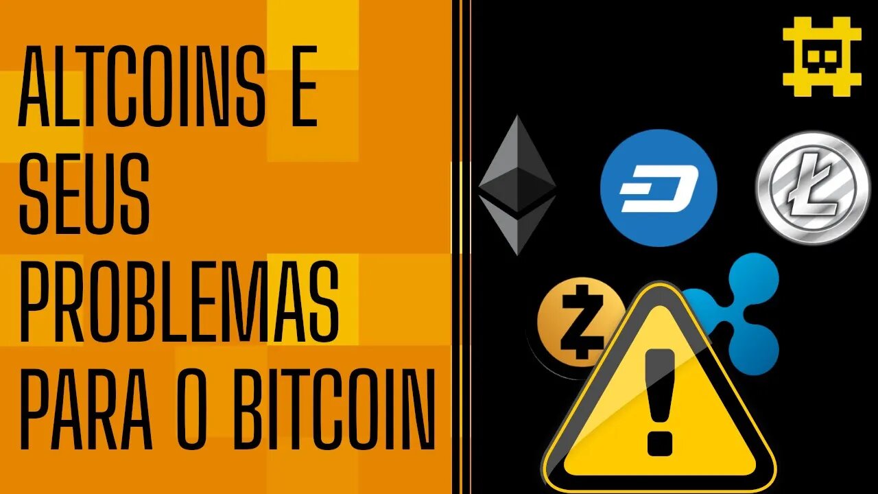 Os problemas de altcoins e seus malefícios para o bitcoin - [CORTE]