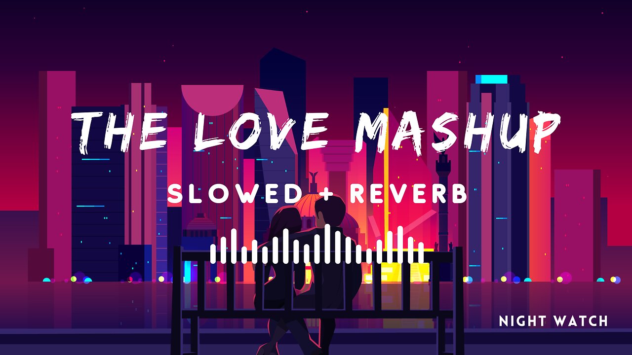 Love mashup 2023 | Romantic love mashup | Night Watch