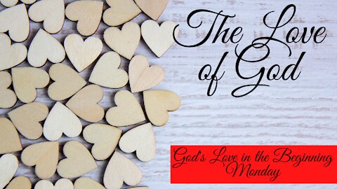 God's Love in the Beginning-Monday