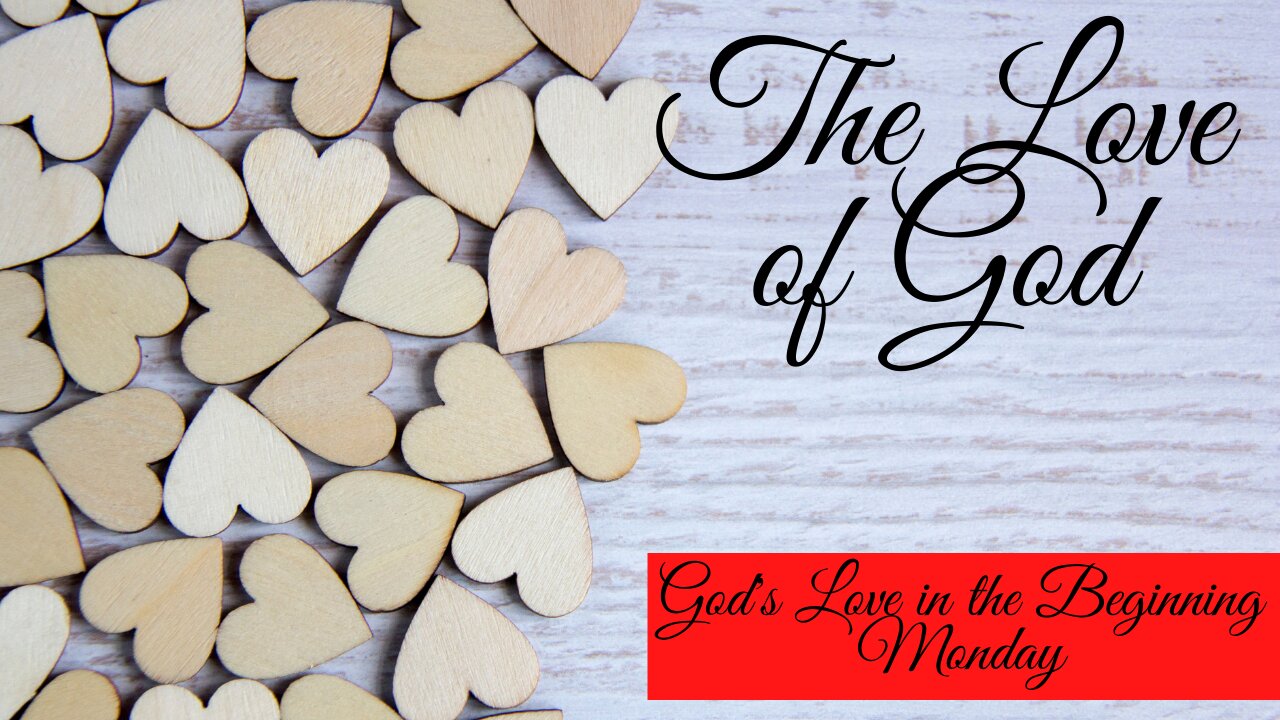 God's Love in the Beginning-Monday