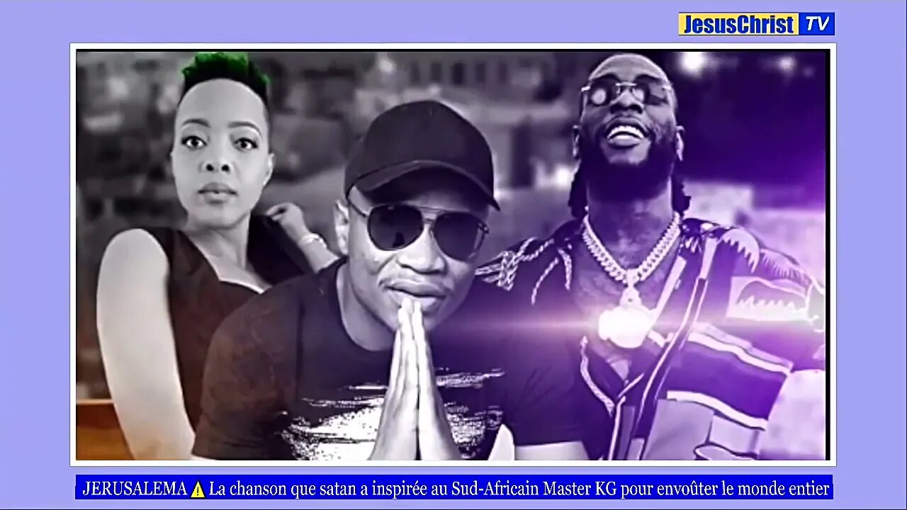 ♬JERUSALEMA♬ La chanson inspirée par satan au Sud Africain Master KG pour envoûter le monde entier