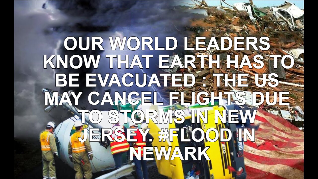 OUR WORLD LEADERS KNOW THAT EARTH HAS TO BE EVACUATED : THE US MAY CANCEL FLIGHTS DUE TO