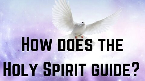 How does the Holy Spirit guide?