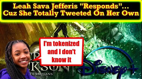 Leah Sava Jefferies...Well Her Handlers...Responds To the Race Swapping of Annabeth in Percy Jackson