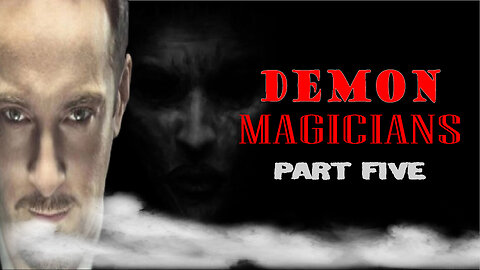 Demon Magicians - PART 5 | Magic