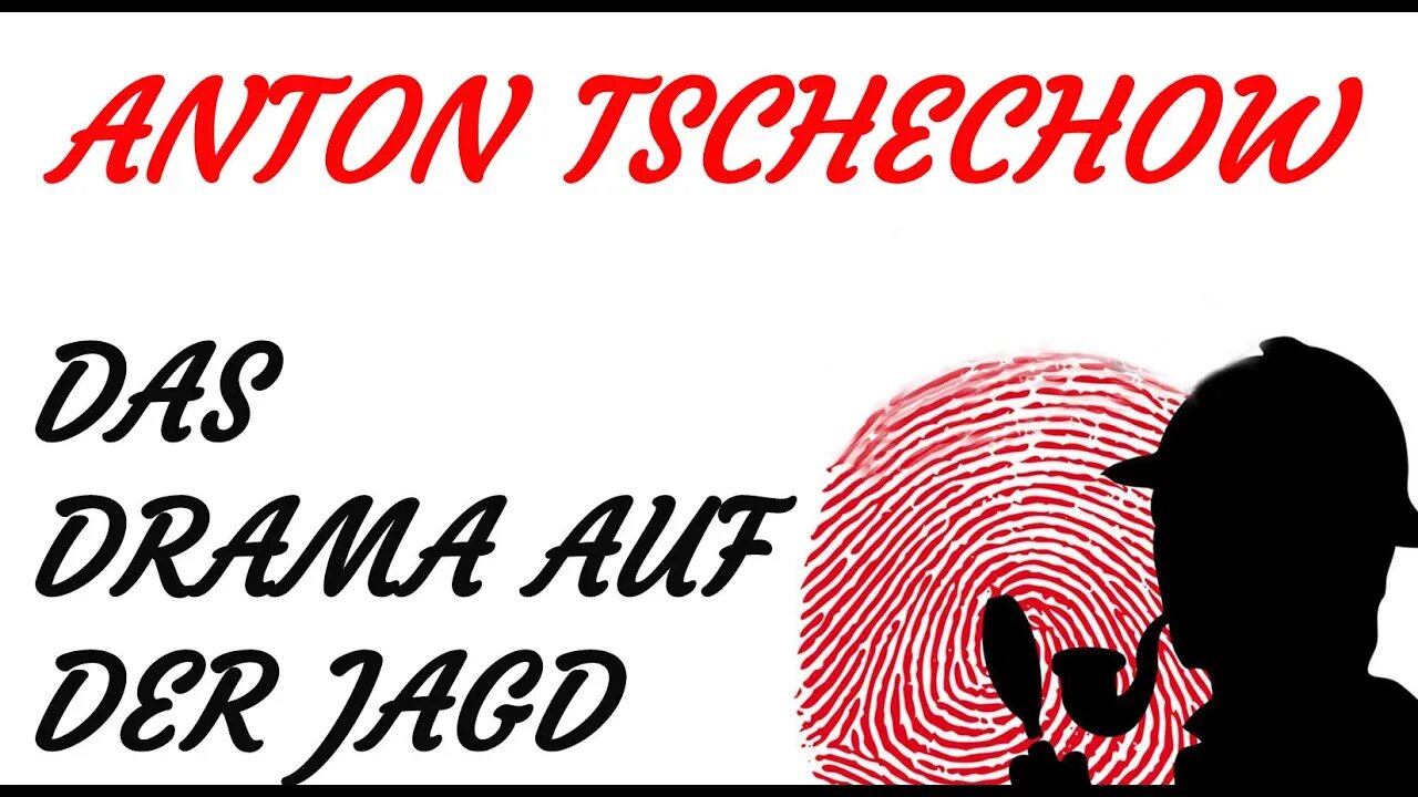 HÖRSPIEL - Anton Tschechow - DAS DRAMA AUF DER JAGD