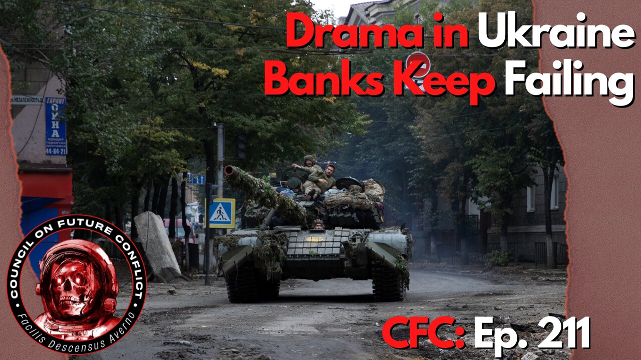 Council on Future Conflict Episode 211: Drama in Ukraine, Banks Keep Failing