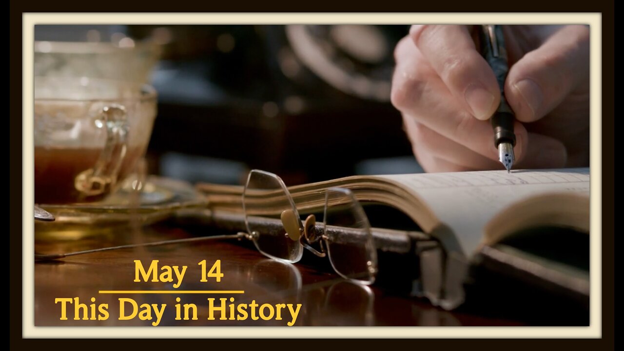 This Day in History, May 14