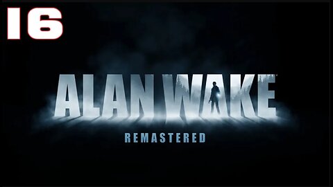 Alan Wake Part 16