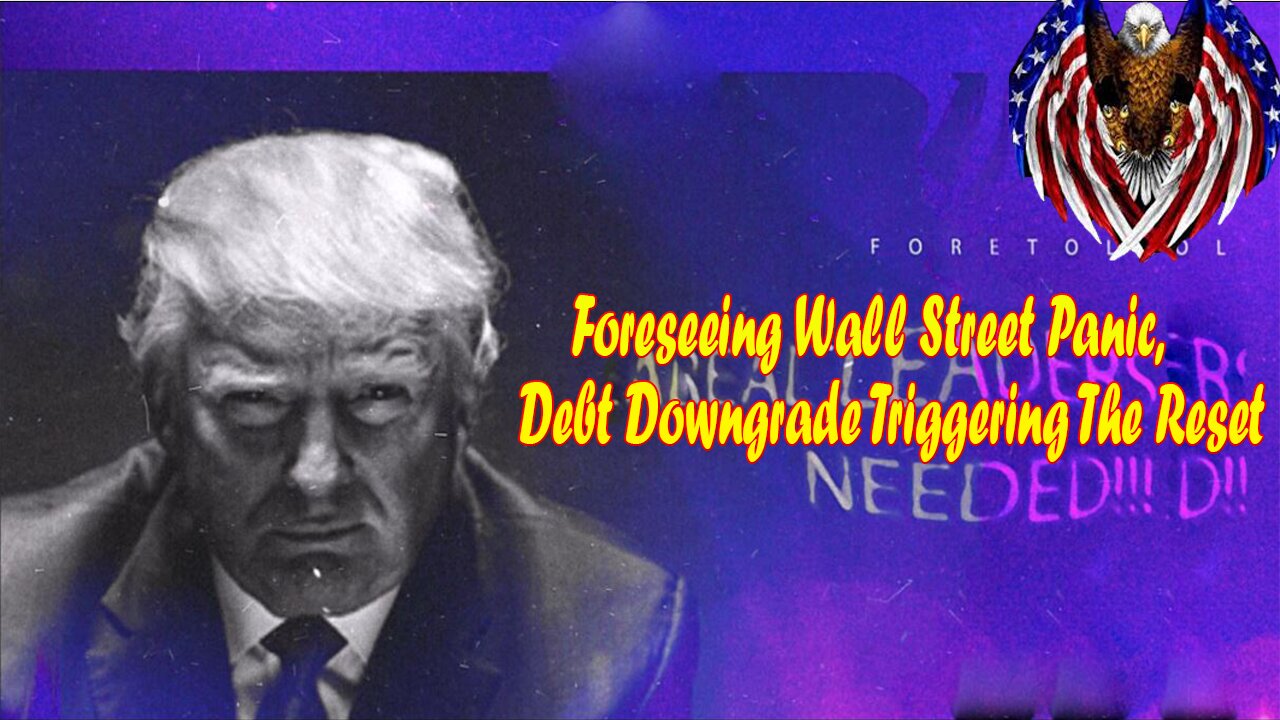 Patriot Underground HUGE Intel: Foreseeing Wall Street Panic, Debt Downgrade Triggering The Reset