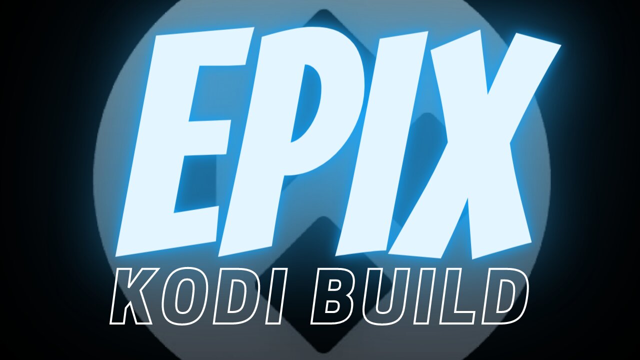 EASY STEPS TO INSTALL THE BEST KODI 19.1 BUILD (EPIX KODI BUILD) - 2023 GUIDE