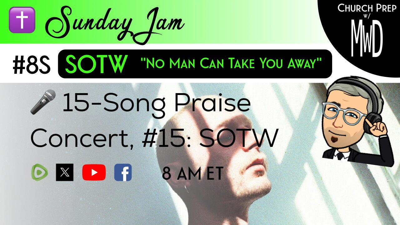 ✝️ #8S 🎤Sunday Jam, ft SOTW: "No Man Can Take You Away" | Church Prep w/ MWD