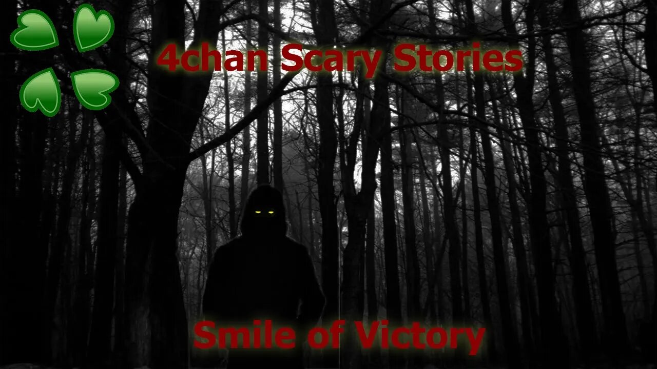 4Chan Scary Stories :: Smile of Victory