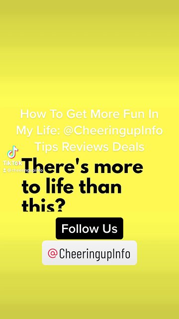 Put more fun into your life ￼with CheeringupInfo