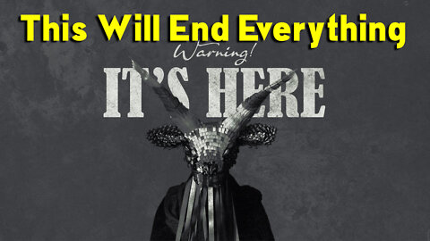 Breaking: It’s Here! This Will End Everything!