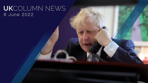 UK Column News - 6th June 2022