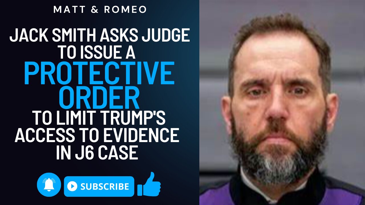 Jack Smith ASKS Judge To Issue A Protective Order To Limit Trump's Access To Evidence In J6 Case