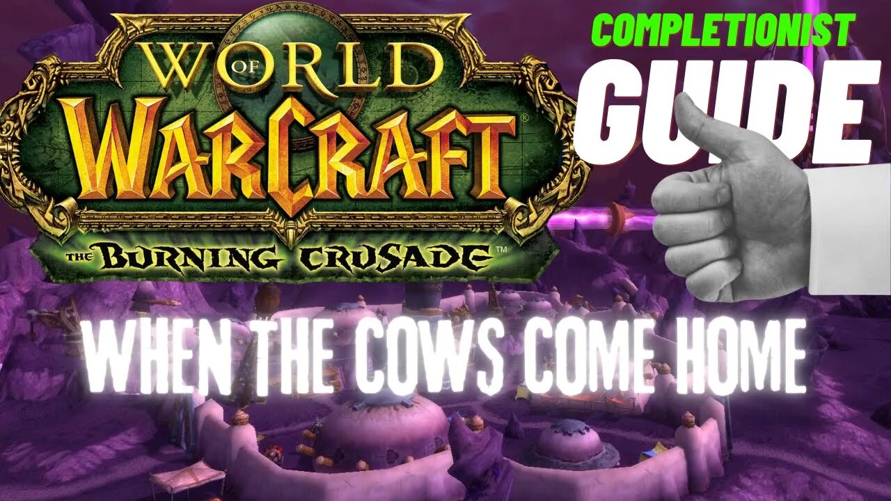 When the Cows Come Home WoW Quest TBC completionist guide