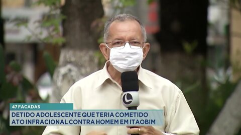 47 facadas: detido adolescente que teria cometido ato infracional contra homem em Itaobim