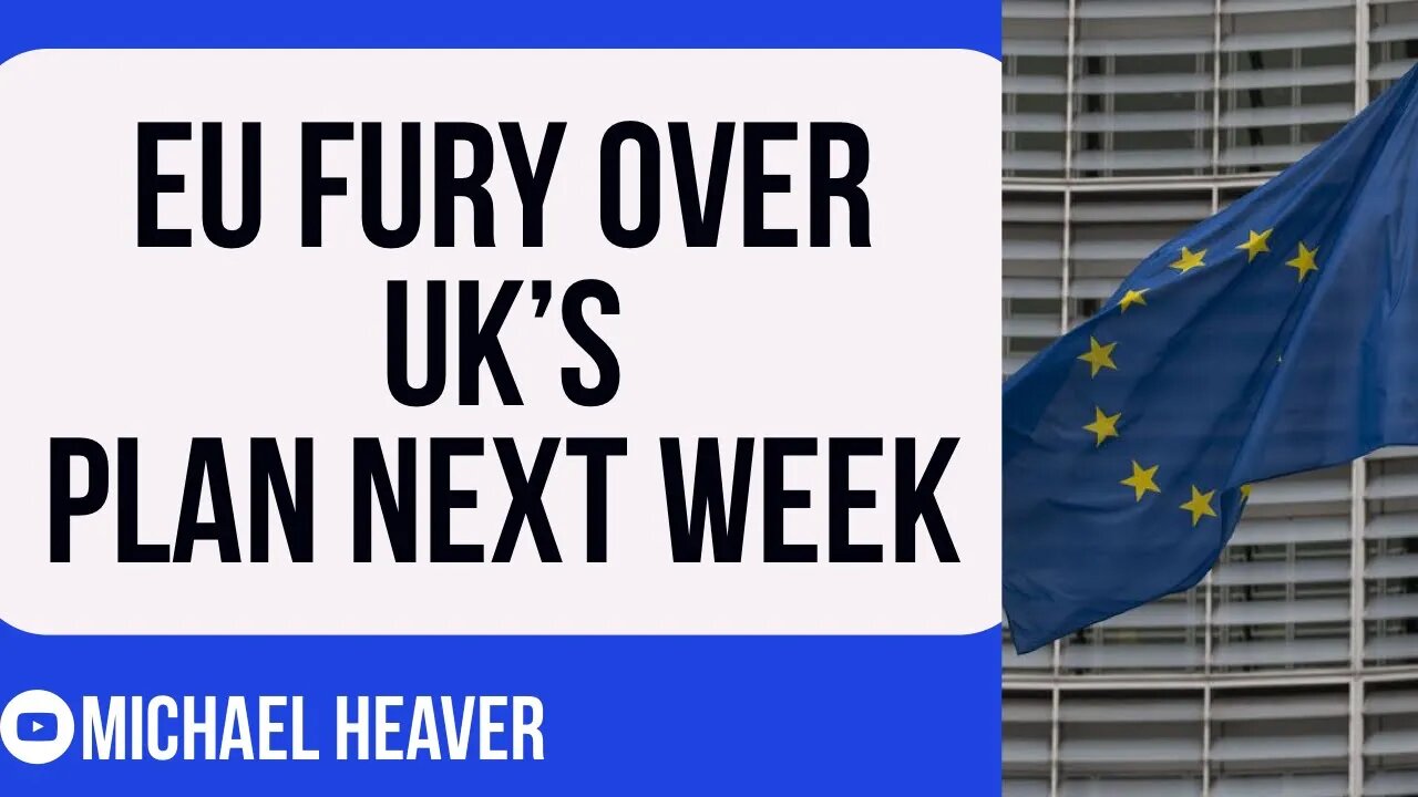 EU OUTRAGED By UK's Plan Next Week