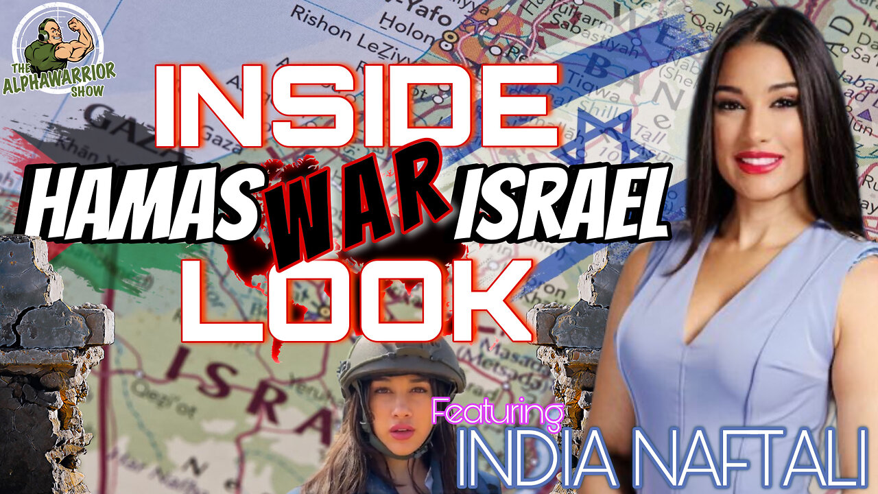 INSIDE LOOK - HAMAS & ISRAEL WAR - With INDIA NAFTALI - EP.220