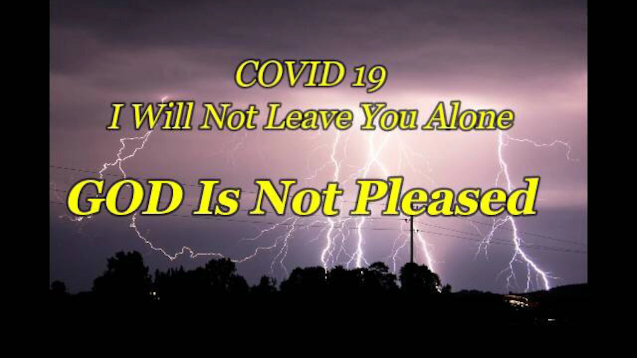 COVID 19 - Health Officials Stop Playing with People: GOD Is Not Pleased