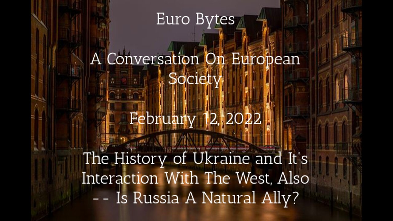 Episode 3 - Euro Bytes - The History Of Ukraine, Is Russia A Natural Ally?