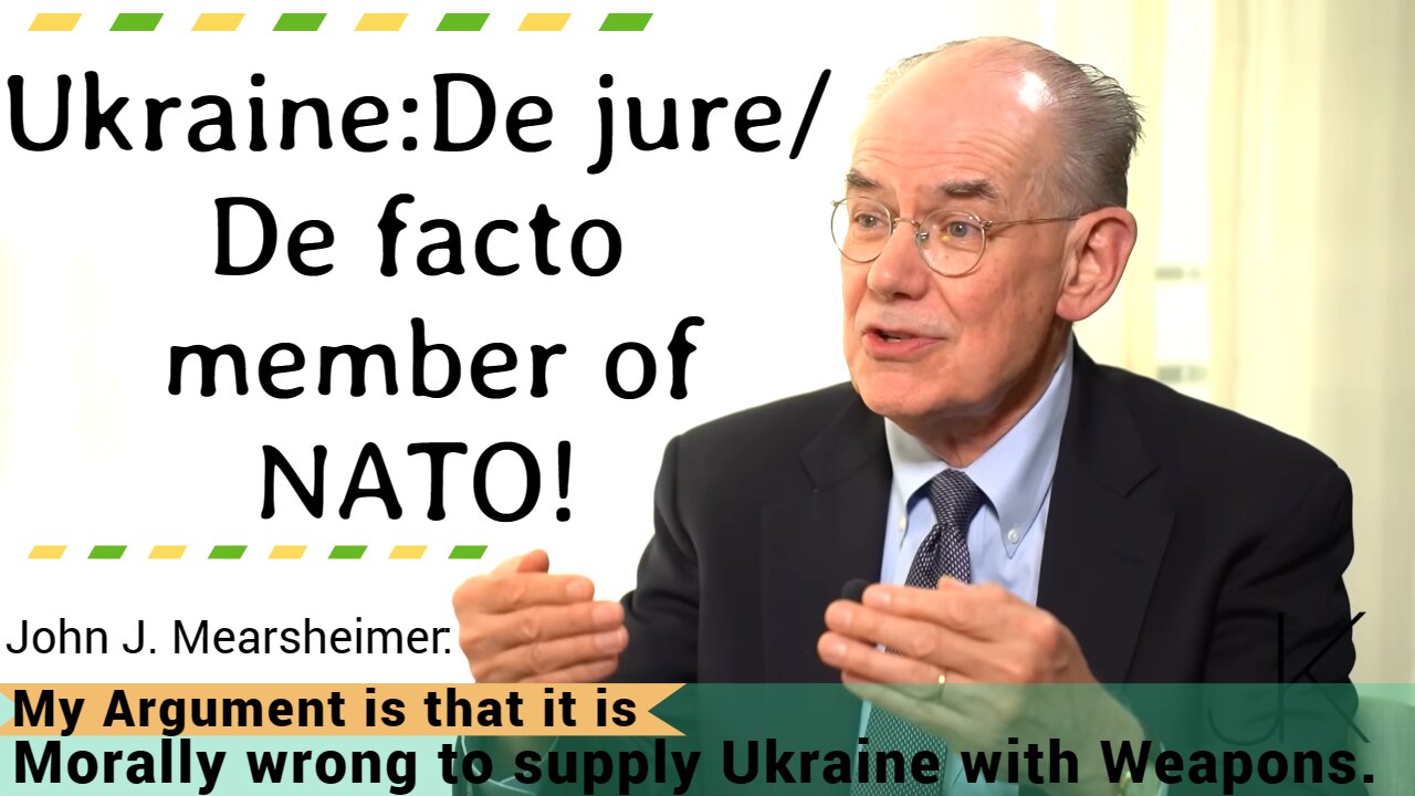John J. Mearsheimer presents facts about Ukraine: De jure/de facto member of NATO..
