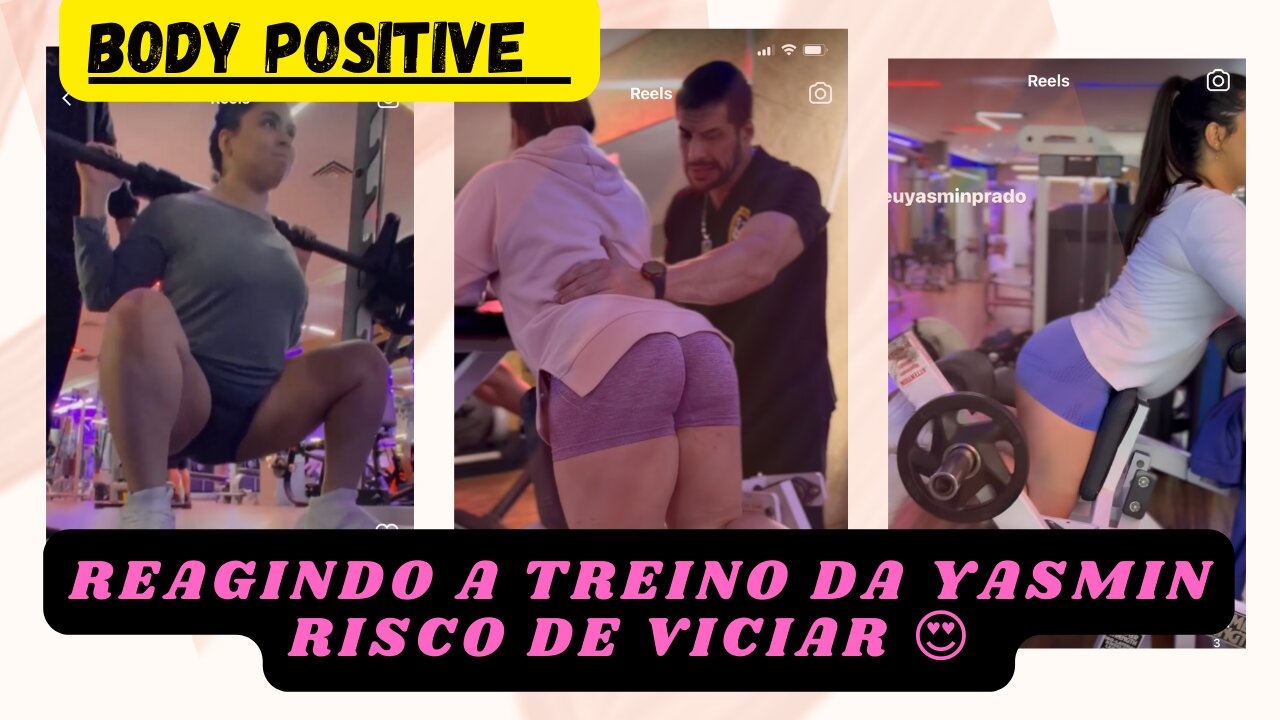 Reacts treino Yasmin - body positive gym motivation