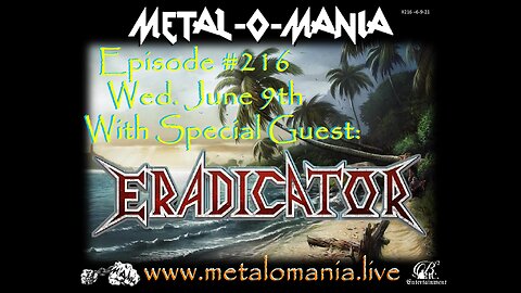 #216 - Metal-O-Mania - Special Guest: Eradicator