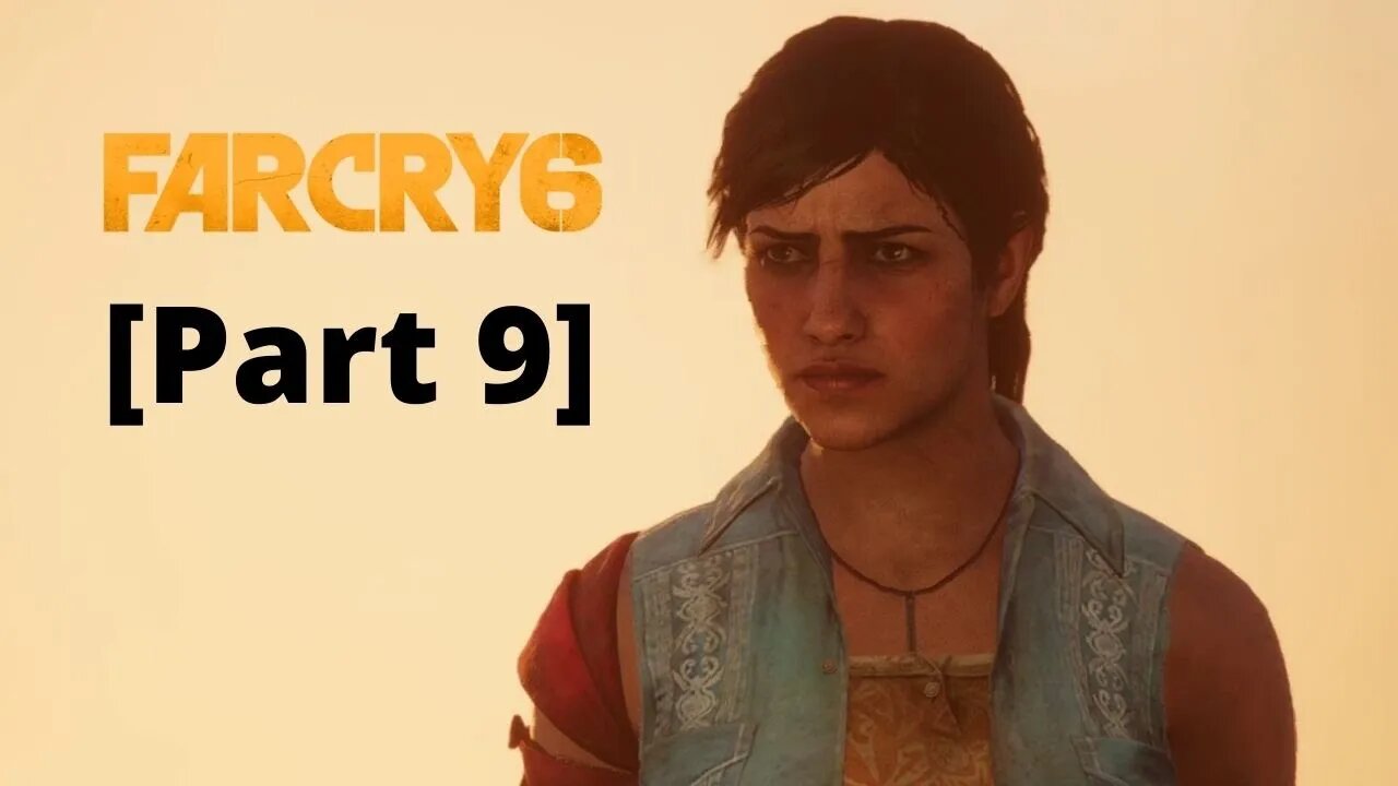 Far Cry 6 Gameplay Walkthrough Part 9