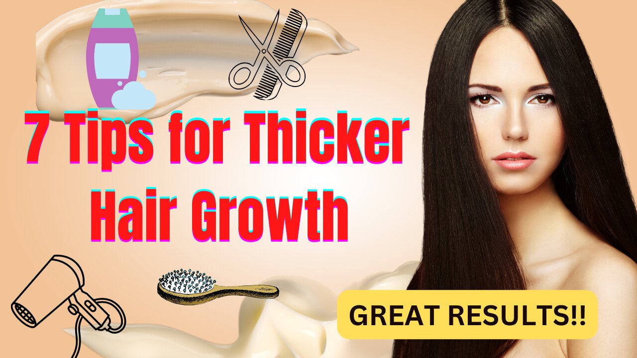 7 Tips for Thicker Hair Growth