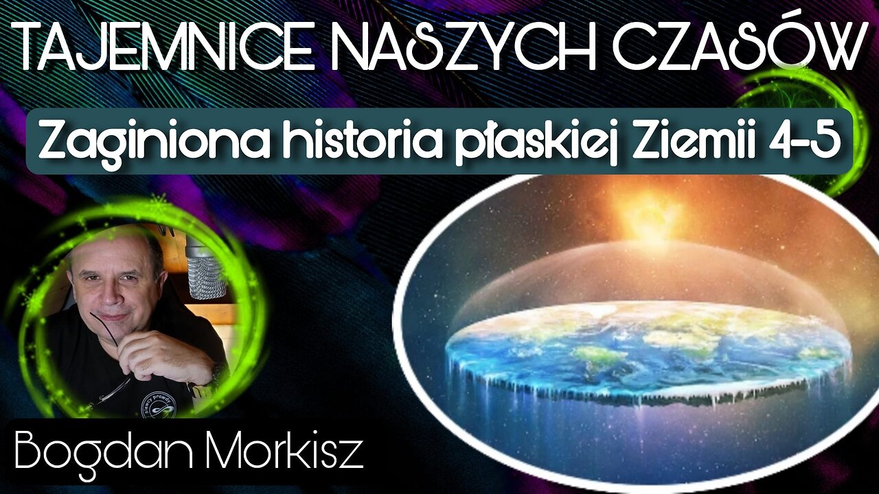 Zaginiona historia płaskiej Ziemi 4-5