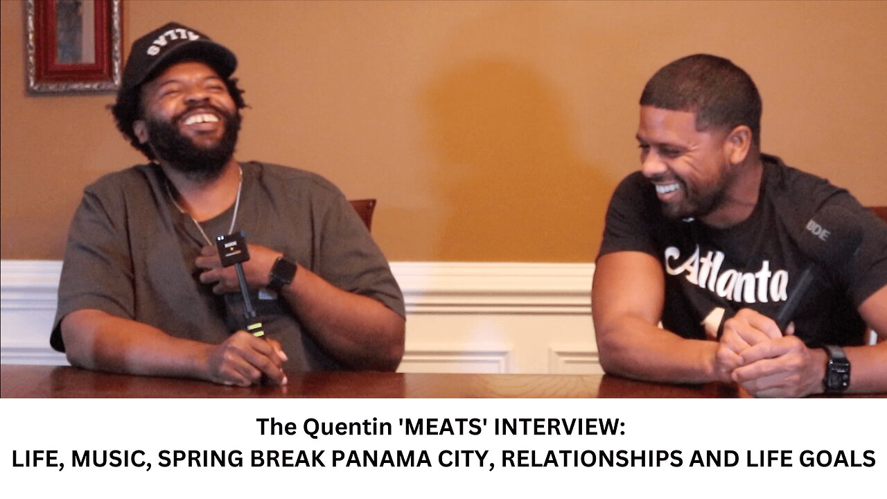 The Quentin 'MEATS' INTERVIEW: LIFE, MUSIC, SPRING BREAK PANAMA CITY, RELATIONSHIPS AND LIFE GOALS
