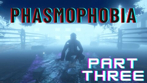 ghost talkers (Phasmophobia) part 3