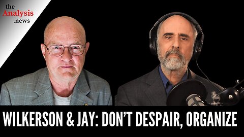 Wilkerson & Jay: Don’t Despair, Organize